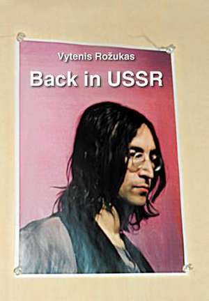 Back in USSR de Vytenis Rozukas