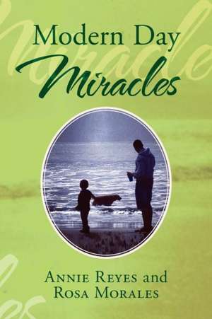 Modern Day Miracles de Annie Reyes