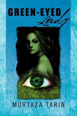 Green-Eyed Lady de Murtaza Tarin