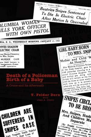 Death of a Policeman Birth of a Baby de T. Felder Dorn