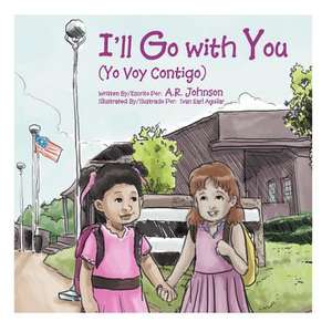 I'll Go with You (Yo Voy Contigo) de A. R. Johnson