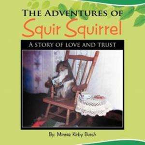 The Adventures of Squir Squirrel de Minnie Kirby Burch