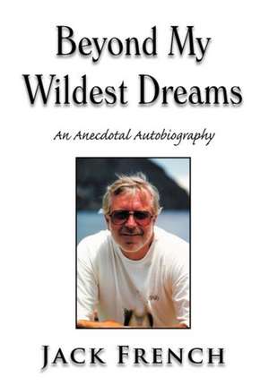 Beyond My Wildest Dreams de Jack French