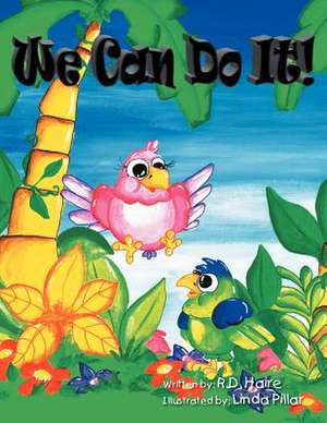 We Can Do It! de R. D. Haire