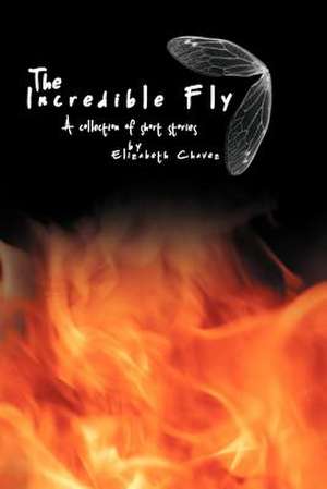 The Incredible Fly de Elizabeth Chavez