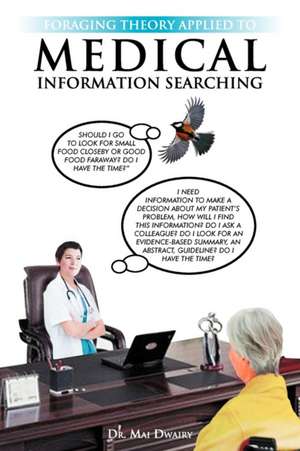 Foraging Theory Applied to Medical Information Searching de Mai Dwairy