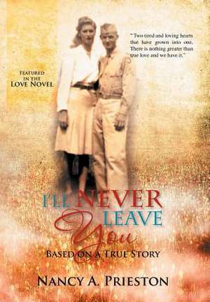 I'll Never Leave You de Nancy A. Prieston