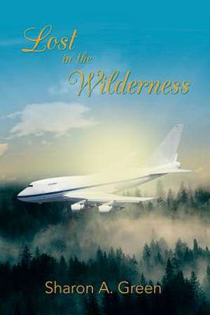 Lost in the Wilderness de Sharon A. Green