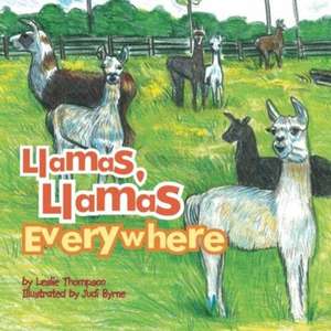 Llamas, Llamas Everywhere de Leslie Thompson