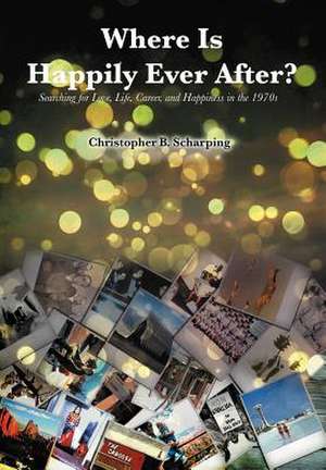 Scharping, C: Where Is Happily Ever After