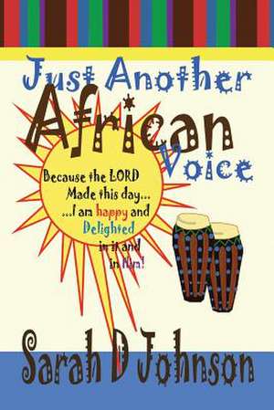 Just Another African Voice de Sarah D. Johnson