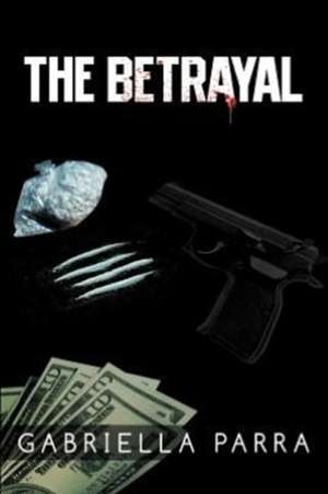 The Betrayal de Gabriella Parra