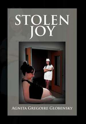 Globensky, A: Stolen Joy