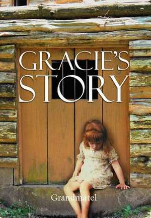 Gracie's Story de Grandmatel