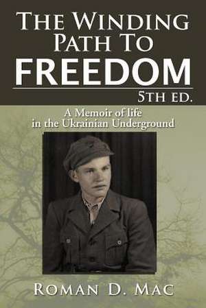 The Winding Path to Freedom 5th Ed. de Roman D. Mac