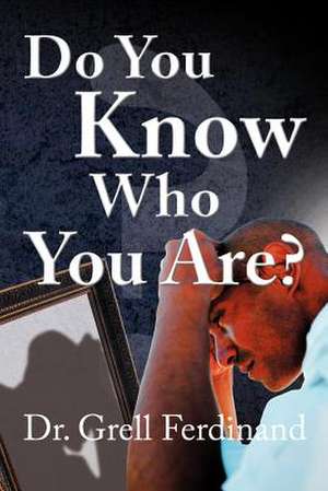 Do You Know Who You Are? de Grell Ferdinand