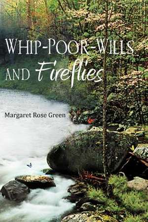 Whip-Poor-Wills and Fireflies de Margaret Rose Green