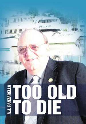 Too Old to Die de A. J. Panzarella