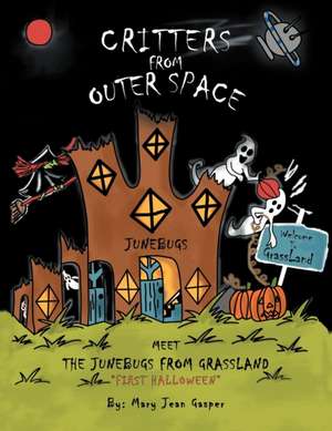 Critters from Outer Space de Mary Jean Gasper