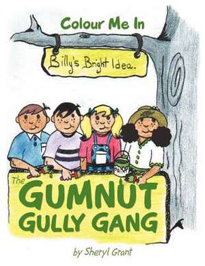 The Gumnut Gully Gang. de Sheryl Grant