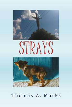 Strays de Thomas a. Marks