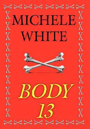 Body 13 de Michele C. White