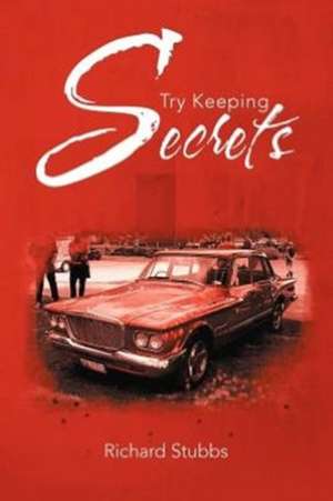 Try Keeping Secrets de Richard Stubbs