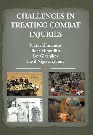 Challenges in Treating Combat Injuries de Ravil Nigmedzyanov