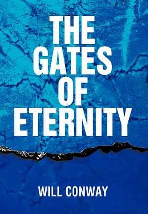 The Gates of Eternity de Will Conway