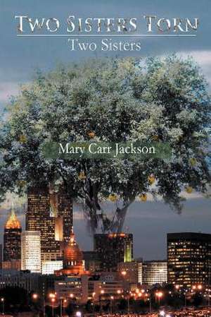 Two Sisters Torn de Mary Carr Jackson