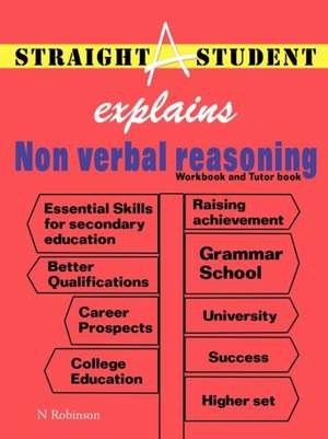 Straight a Student Explains Non Verbal Reasoning de N. Robinson