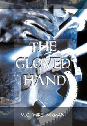 The Gloved Hand de M C 'Mike' Wikman