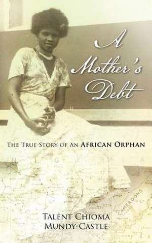 A Mother's Debt de Talent Chioma Mundy-Castle