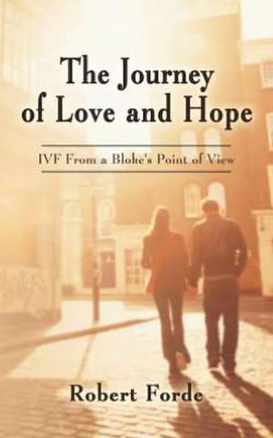 The Journey of Love and Hope de Robert Forde