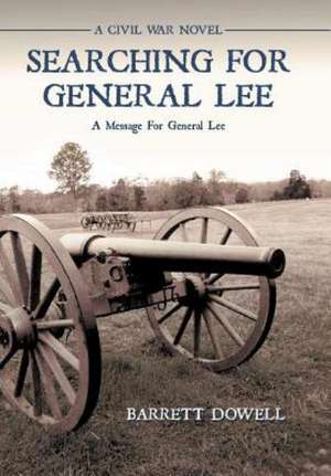 Searching for General Lee de Barrett Dowell