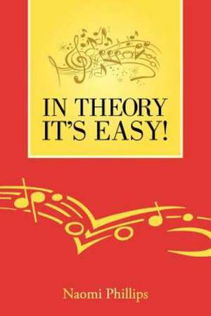 In Theory It's Easy! de Naomi Phillips