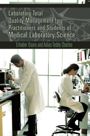 Laboratory Total Quality Management for Practitioners and Students of Medical Laboratory Science de Erhabor Osaro