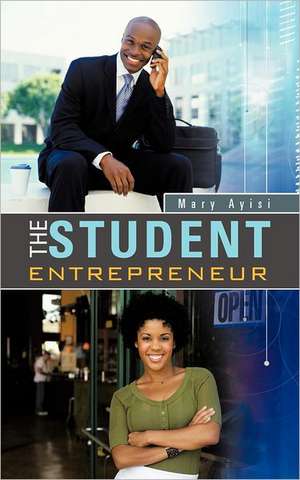 The Student Entrepreneur de Mary Ayisi