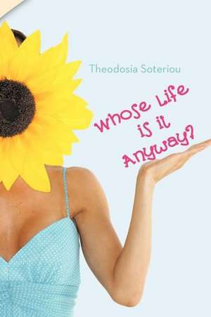 Whose Life Is It Anyway? de Theodosia Soteriou