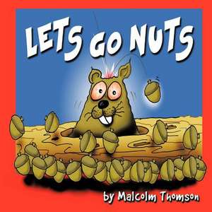 Let's Go Nuts de Malcolm Thomson