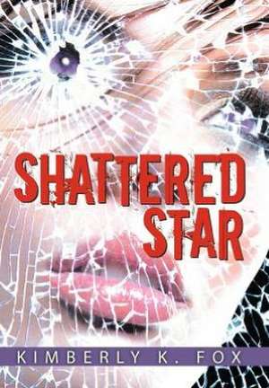 Shattered Star de Kimberly K Fox