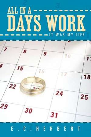 All in a Days Work de E. C. Herbert