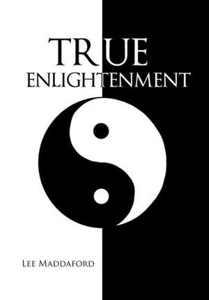 True Enlightenment de Lee Maddaford