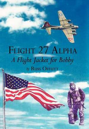 Flight 27 Alpha de Russ Offutt