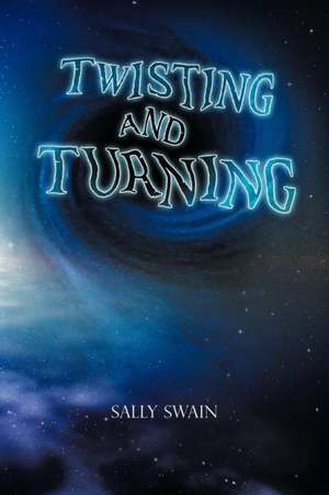 Twisting and Turning de Sally Swain