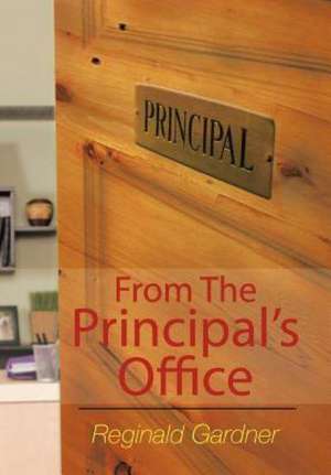 From the Principal's Office de Reginald Gardner