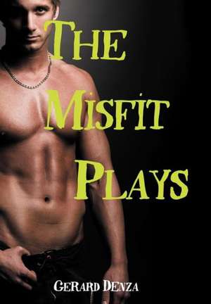The Misfit Plays de Gerard Denza