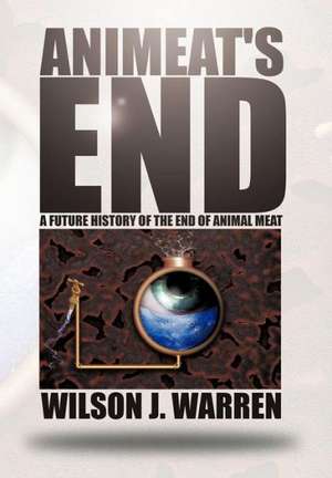 Animeat's End de Wilson J Warren