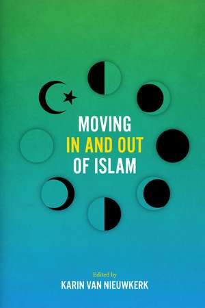 Moving In and Out of Islam de Karin van Nieuwkerk