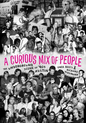 A Curious Mix of People: The Underground Scene of '90s Austin de Greg Beets